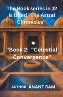Celestial Convergence (The Astral Chronicles) B0CQV5VPLY Book Cover