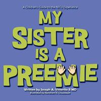 My Sister is a Preemie 0988294095 Book Cover