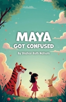Maya Got Confused B0GXBSW39J Book Cover