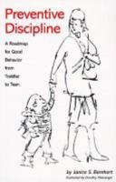 Preventive Discipline: A Road Map for Good Behavior from Toddler to Teen (Preventive Discipline) 0965494004 Book Cover