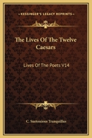 The Lives Of The Twelve Caesars: Lives Of The Poets V14 1162700513 Book Cover