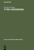 Type Crossings: Sentential Meaninglessness in the Border Area of  Linguistics and Philosophy (Janua Linguarum, Ser. Minor ; No. 44) 3110997789 Book Cover