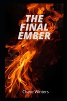 The Final Ember (Rising from the Ashes series) B0GM6Q54SP Book Cover