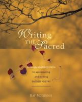 Writing The Sacred: A Psalm-Inspired Path To Appreciating And Writing Sacred Poetry 1896836739 Book Cover