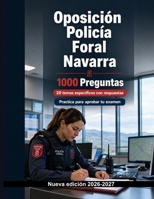 Oposición Policía Foral Navarra (2026/2027) : 1000 Tests estructurados con explicaciones: Detención, derechos humanos, violencia de género y ... para tu preparación (Spanish Edition) B0HJ2M1PHX Book Cover
