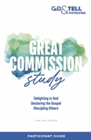 Go & Tell Ministries: Great Commission Study: Participant Guide 1667836773 Book Cover