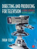 Directing and Producing for Television, Third Edition: A Format Approach