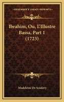 Ibrahim, Ou, L'Illustre Bassa, Part 1 (1723) 1142881091 Book Cover