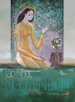 T?p nh?c Nguyên Bích (hard cover - 70lbs paper) (Vietnamese Edition) 1989705642 Book Cover