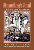 Homeboy's Soul: Pride, Terror, and Street Justice in America 1448979692 Book Cover