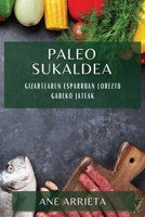 Paleo Sukaldea: Gizartearen Esparruan Loreztu Gabeko Jateak 1783813067 Book Cover