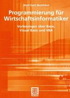 Programmierung Fur Wirtschaftsinformatiker: Vorlesungen Uber Basic, Visual Basic Und VBA 3519005042 Book Cover