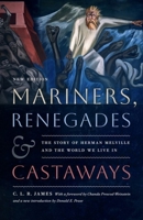 Mariners, Renegades and Castaways: The Story of Herman Melville and the World We Live In 1684582792 Book Cover