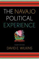 The Navajo Political Experience, Revised Edition (Spectrum Series: Race and Ethnicity in National and Global Politics) 1442221445 Book Cover