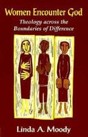 Women Encounter God: Theology Across the Boundaries of Difference 1570750823 Book Cover