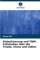 Globalisierung und TQM: Fallstudien über die Triade, China und Indien 6206076598 Book Cover