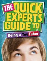 Quick Expert's Guide: Being a YouTuber 075029776X Book Cover