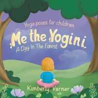 Me the Yogini: A Day In The Forest 1665783532 Book Cover