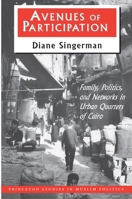 Avenues of Participation : Family, Politics, and Networks in Urban Quarters of Cairo 0691025681 Book Cover