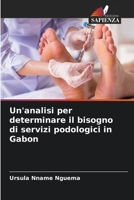 Un'analisi per determinare il bisogno di servizi podologici in Gabon 6204111256 Book Cover