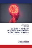 Guidelines for Early Diagnosis of Childhood Brain Tumors in Kenya 6203855898 Book Cover