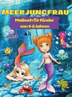 Meerjungfrau-Malbuch f�r Kinder im Alter von 4-8 Jahren: Meerjungfrau-Farbseiten mit niedlichen Meerestieren, entspannendes und stressabbauendes Meerjungfrauen-Malbuch f�r Kinder 0499119894 Book Cover