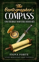 The Cartographer’s Compass (And the Rogue Who Stole Her Heart): A cozy romantasy light novella (Novel Novellas) B0GD7H2QSF Book Cover