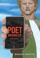 Poet Wrangler: Droll Poems 1937928470 Book Cover