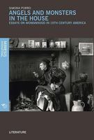 Angels and Monsters in the House: Essays on Womanhood in 19th Century America 8869771008 Book Cover