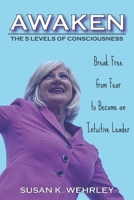 Awaken : The 5 Levels of Consciousness 0972950559 Book Cover