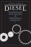 Diesel: Technology And Society In Industrial Germany 0817302956 Book Cover