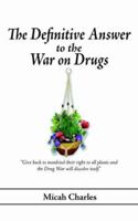 The Definitive Answer To The War On Drugs 1420869582 Book Cover