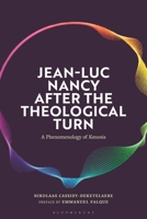 Jean-Luc Nancy after the Theological Turn: A Phenomenology of Kenosis 1350512079 Book Cover