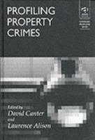 Profiling Property Crimes (Offender Profiling Series) 1840147857 Book Cover