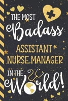 The Most Badass Assistant Nurse Manager In The World!: Assistant Nurse Manager Gifts: Blue & Gold w/ Stars Lined Notebook or Journal 1675394121 Book Cover
