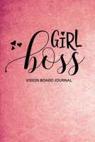 Girl Boss Vision Board Journal: Dream Notebook & Planner with Blank Lined and Dot Grid Pages, Goal Setting Tracker & Progress Worksheets 1691088501 Book Cover