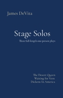 Stage Solos: The Desert Queen * Waiting for Vern * Dickens In America 1736651242 Book Cover