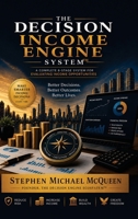 The Decision Income Engine System™: Evaluating Income Opportunities 976980861X Book Cover