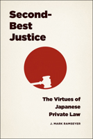 Second-Best Justice: The Virtues of Japanese Private Law 022628199X Book Cover