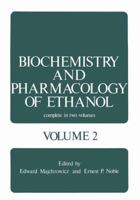 Biochemistry and Pharmacology of Ethanol: Volume 1 0306401258 Book Cover