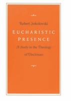 Eucharistic Presence: A Study in the Theology of Disclosure 0813207894 Book Cover