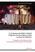 Le Traitement du Référé Arbitral à l'Épreuve des Procédures Civiles en Droit de l'OHADA: L’Apport des Procédures Civiles d’Exécution des États Parties de l’OHADA (French Edition) 9999340210 Book Cover