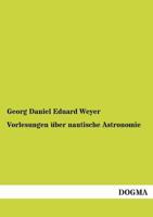 Vorlesungen Uber Nautische Astronomie 3957380642 Book Cover