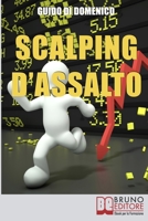 Scalping d'Assalto: Guida Strategica per Investire e Guadagnare in Borsa nell'Intraday 8861742661 Book Cover