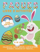 Livre d'Activités Joyeuses Pâques Pour Enfants: + de 70 Jeux pour les 3-10 ans | Coloriage, Mots-Mêlés, Labyrinthes, Enigmes, SUDOKU, Cherche et Trouve | Cadeau pour enfants , Grand format B09TDZQXN9 Book Cover