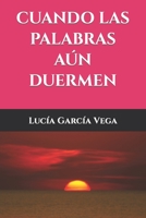 Cuando las palabras a�n duermen 8409143372 Book Cover