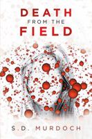 Death from the Field 1984575317 Book Cover