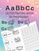 ABC Letter Tracing Book for Preschoolers: Alphabet Tracing Workbook for Preschoolers / Pre K and Kindergarten Letter Tracing Book ages 3-5 / Letter ... tracing + 48 pages Handwriting Practice) 1689758295 Book Cover