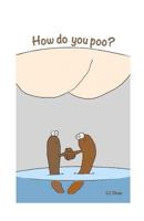 How do you poo? 1530797659 Book Cover