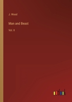 Man and Beast: Vol. II 3368825968 Book Cover